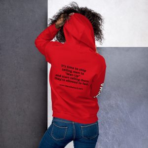 Stop Telling Men to Man Up Hoodie